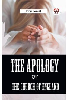The Apology Of The Church Of England (Edition2023) - Jewel John