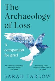 The Archaeology Of Loss - Sarah Tarlow