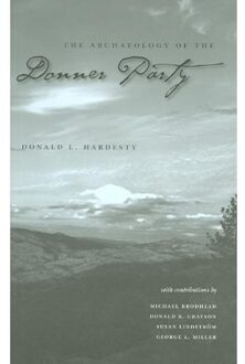 The Archaeology of the Donner Party - Boek Donald L. Hardesty (0874176611)