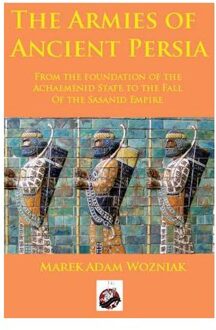 The Armies of Ancient Persia