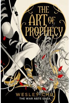 The Art Of Prophecy - The War Arts Saga - Wesley Chu