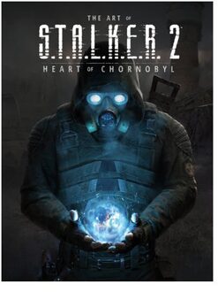 The Art Of S.T.A.L.K.E.R. 2: Heart Of Chornobyl - GSC Game World