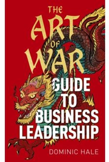 The Art Of War Guide To Business Leadership - Dominic Hale
