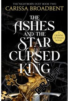 The Ashes And The Star-Cursed King - Crowns Of Nyaxia - Carissa Broadbent