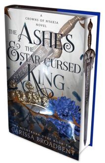 The Ashes And The Star-Cursed King - Crowns Of Nyaxia - Carissa Broadbent