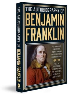 The Autobiography Of Benjamin Franklin - Benjamin Franklin
