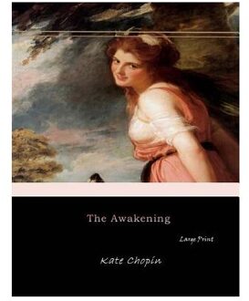 The Awakening: Large Print - Kate Chopin