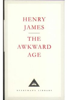 The Awkward Age - Everyman's Library Classics - James, Henry
