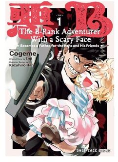 The B-Rank Adventurer With A Scary Face Becomes A Father For The Hero And His Friends Volume 1 - The - Kazuhiro Enji
