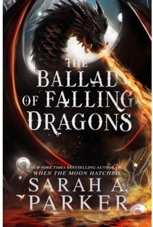 The Ballad Of Falling Dragons - Moonfall Series - Sarah A. Parker