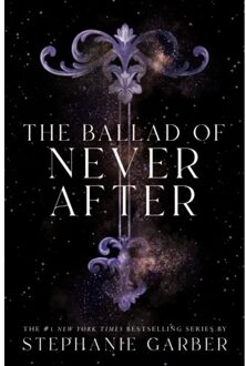 The Ballad Of Never After - Once Upon A Broken Heart - Stephanie Garber