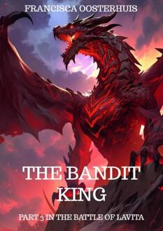 The Bandit King -  Francisca Oosterhuis (ISBN: 9789465129303)