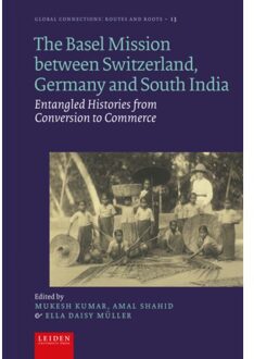The Basel Mission Between Switzerland, Germany And South India - Global Connections - Routes And