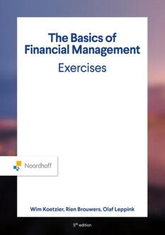The Basics of Financial Management Exercises -  Olaf Leppink, Rien Brouwers, Wim Koetzier (ISBN: 9789001038489)