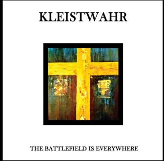 The Battlefield Is Everywhere - Kleistwahr