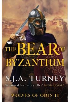 The Bear Of Byzantium - Wolves Of Odin - S.J.A. Turney