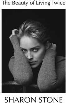 The Beauty Of Living Twice - Sharon Stone