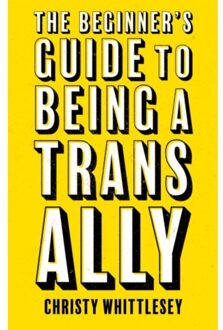 The Beginner's Guide To Being A Trans Ally - Christy Whittlesey