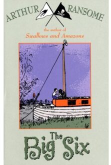 The Big Six - Swallows And Amazons - Arthur Ransome