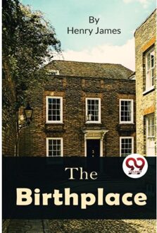 The Birthplace - Henry James