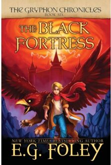 The Black Fortress (The Gryphon Chronicles, Book 6) - Gryphon Chronicles - E G Foley