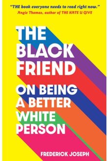 The Black Friend: On Being A Better White Person - Frederick Joseph