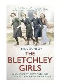 The Bletchley Girls: War, secrecy, love and loss