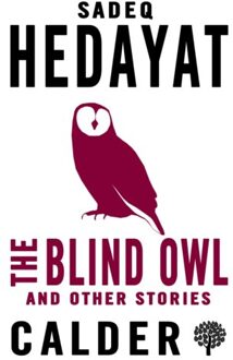 The Blind Owl And Other Stories - Sadegh Hedayat
