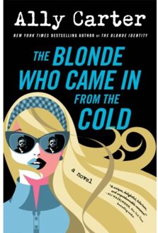 The Blonde Who Came In From The Cold - Ally Carter