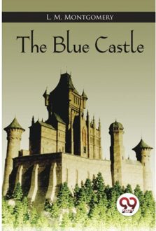The Blue Castle - L. M. Montgomery