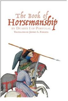 The Book of Horsemanship by Duarte I of Portugal