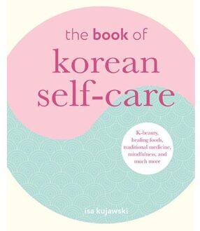The Book Of Korean Self-Care - Isa Kujawski