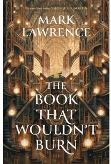 The Book That Wouldn’t Burn - The Library Trilogy - Mark Lawrence
