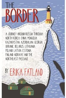 The Border - A Journey Around Russia - Erika Fatland