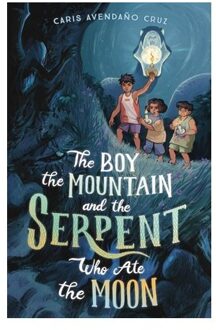 The Boy, The Mountain, And The Serpent Who Ate The Moon - Caris Avendano Cruz
