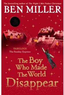 The Boy Who Made The World Disappear - Ben Miller