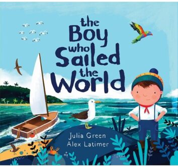 The Boy Who Sailed The World - Julia Green
