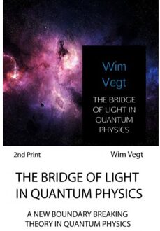 The bridge of light in quantum physics - Boek Wim Vegt (9402178384)