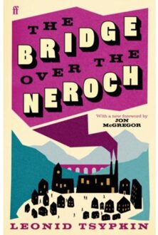 The Bridge Over The Neroch And Other Works - Faber Editions - Leonid Tsypkin