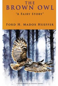 The Brown Owl - Ford H. Madox Hueffer