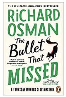 The Bullet That Missed - The Thursday Murder Club - Richard Osman