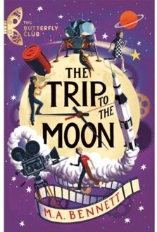 The Butterfly Club: The Trip To The Moon - The Butterfly Club - M.A. Bennett