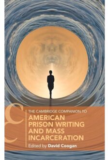 The Cambridge Companion To American Prison Writing And Mass Incarceration - Cambridge Companions To