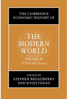 The Cambridge Economic History Of The Modern World: Volume 2, 1870 To The Present - The