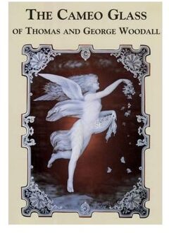 The Cameo Glass Of Thomas And George Woodall - Perry, Christopher Woodall