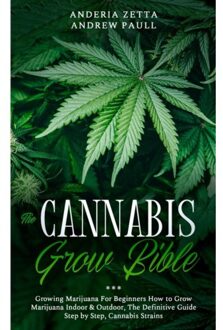The Cannabis Grow Bible - Anderia Zetta Andrew Paull