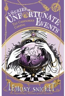 The Carnivorous Carnival - A Series Of Unfortunate Events - Snicket, Lemony