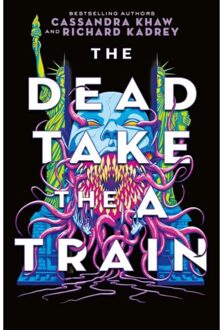 The Carrion City - The Dead Take The A-Train - Richard Kadrey
