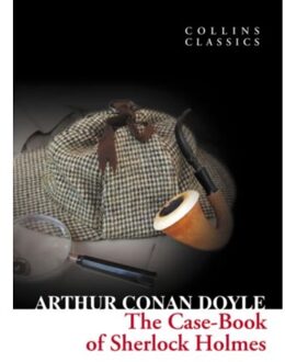 The Case-Book of Sherlock Holmes (Collins Classics)