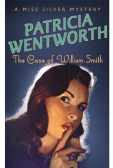The Case Of William Smith - Miss Silver Series - Patricia Wentworth